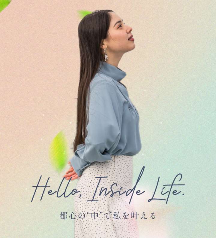 Hello,Inside Life 都心の中で私を叶える